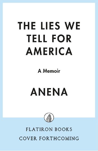 The Lies We Tell for America: A Memoir