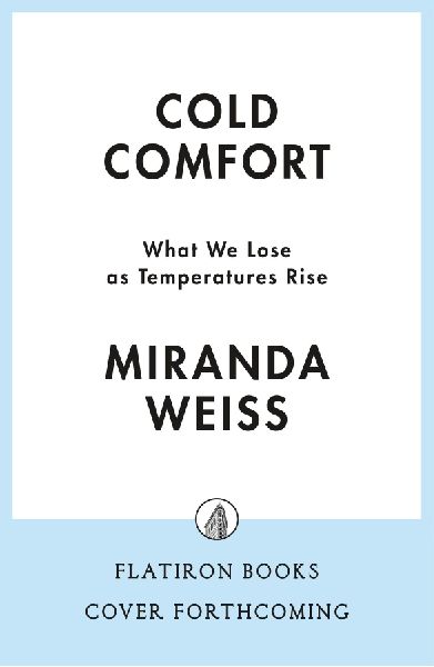 Cold Comfort: A Celebration of the Frozen World