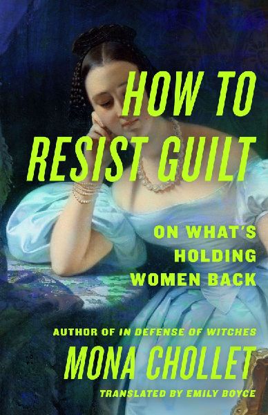 How to Resist Guilt: On Whats Holding Women Back