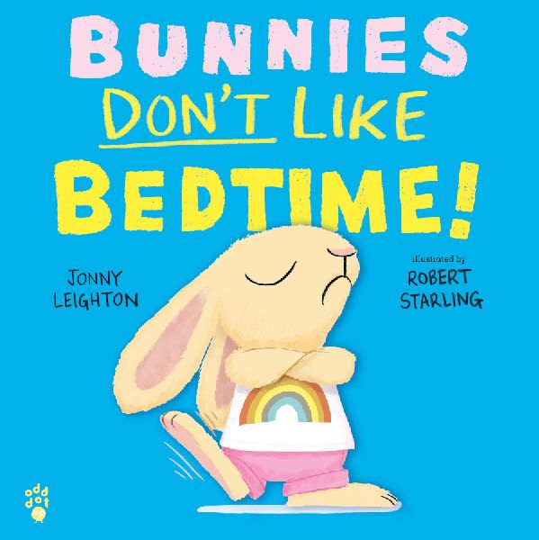 Bunnies Don't Like Bedtime!