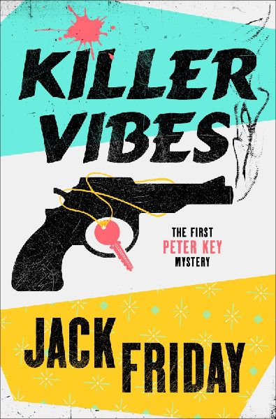 Killer Vibes: The First Peter Key Mystery