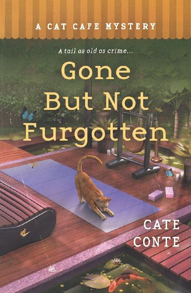 Gone But Not Furgotten: A Cat Cafe Mystery