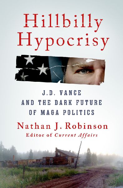 Hillbilly Hypocrisy: JD Vance and the Dark Future of MAGA Politics