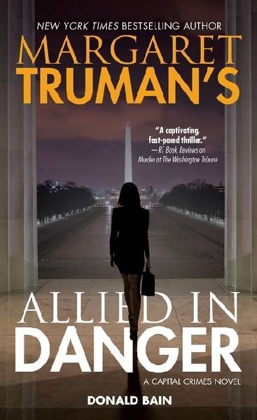 Margaret Truman's Allied in Danger: A Capital Crimes Novel