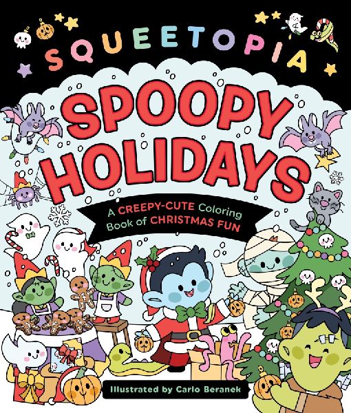 Squeetopia: Spoopy Cheer: A Creepy-Cute Coloring Book of Celebrations