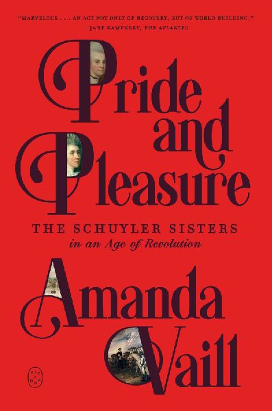 Pride and Pleasure: The Schuyler Sisters in an Age of Revolution