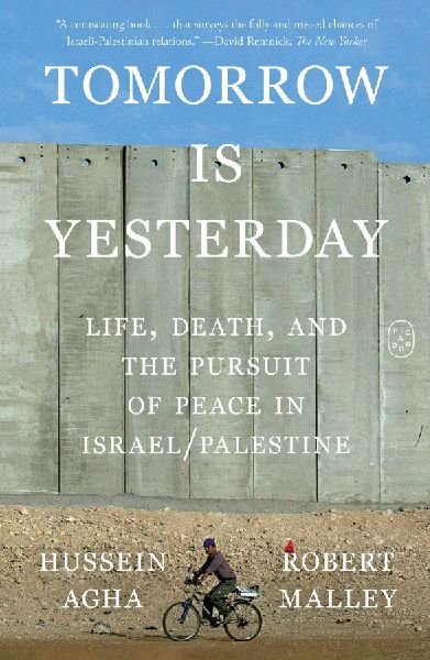 Tomorrow Is Yesterday: Life, Death, and the Pursuit of Peace in Israel/Palestine