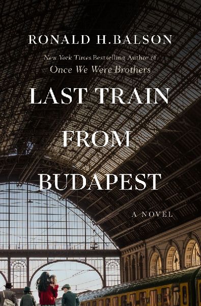 Last Train from Budapest: A Novel