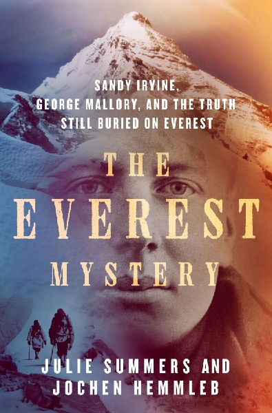 Everest Mystery: Sandy Irvine, George Mallory, and the Truth Still Buried on Everest