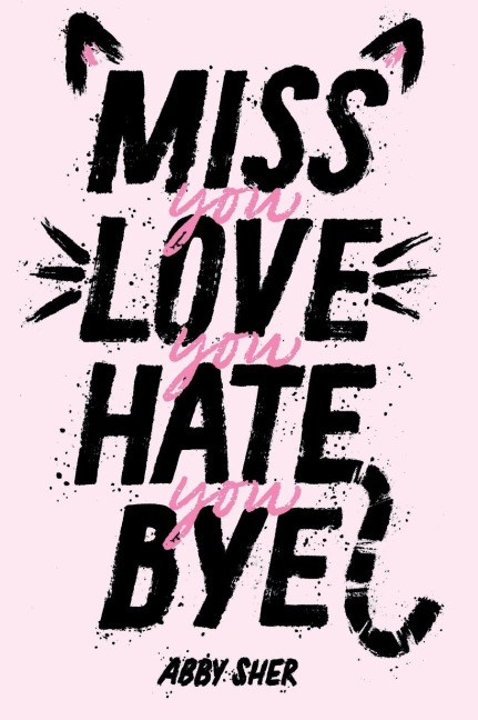 Miss You Love You Hate You Bye