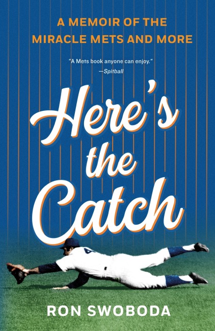 Heres the Catch: A Memoir of the Miracle Mets and More