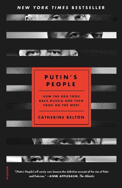 Putins People: How the KGB Took Back Russia and Then Took on the West