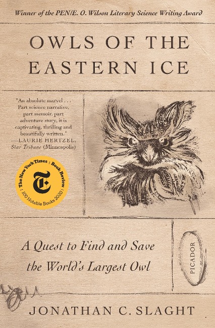 Owls of the Eastern Ice: A Quest to Find and Save the Worlds Largest Owl