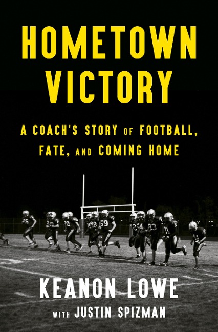 Hometown Victory: A Coachs Story of Football, Fate, and Coming Home