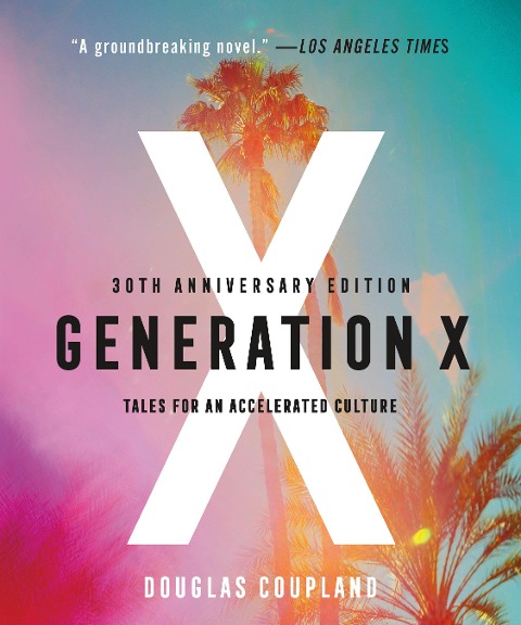 Generation X: Tales for an Accelerated Culture