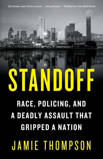 Standoff: Race, Policing, and a Deadly Assault That Gripped a Nation