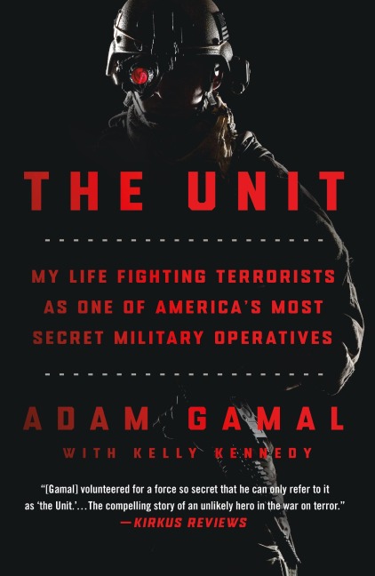 The Unit: My Life Fighting Terrorists As One of Americas Most Secret Military Operatives
