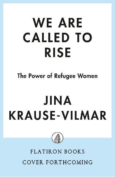 We Are Called to Rise: The Power of Refugee Women