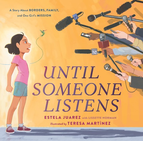 Until Someone Listens: A Story about Borders, Family, and One Girls Mission