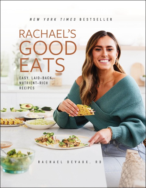 Rachaels Good Eats: Easy, Laid-Back, Nutrient-Rich Recipes