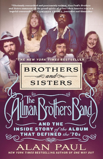 Brothers and Sisters: The Allman Brothers Band and the Inside Story of the Album That Defined the 70s