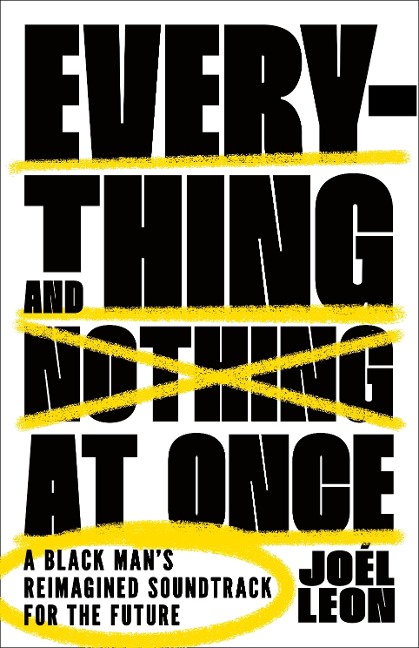 Everything and Nothing at Once: A Black Mans Reimagined Soundtrack for the Future