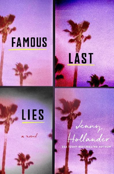 Famous Last Lies: A Novel