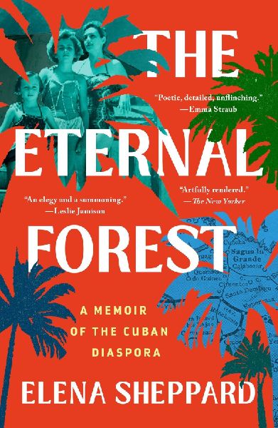 Eternal Forest: A Memoir of the Cuban Diaspora