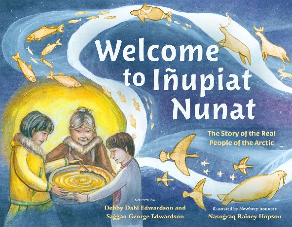 Welcome to Inupiat Nunat: The Story of the Real People of the Arctic