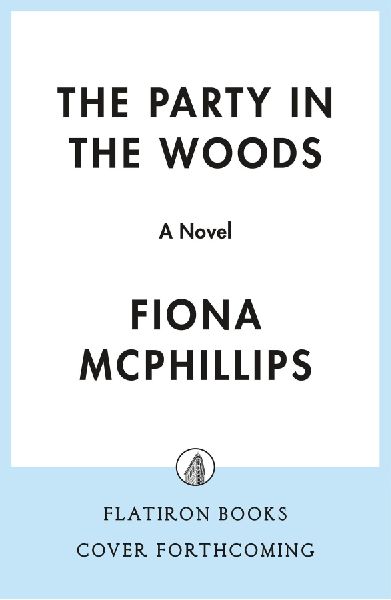Party in the Woods: A Novel