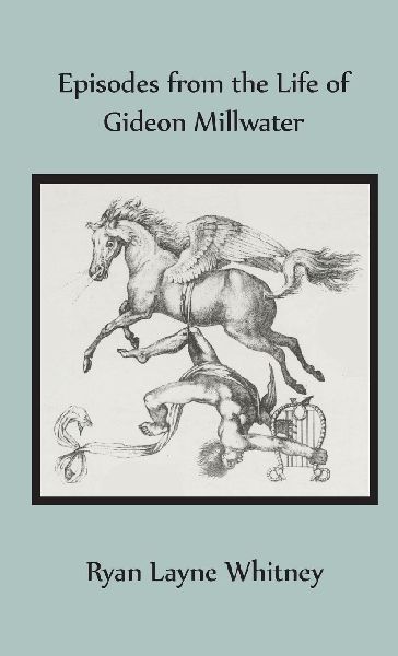 Episodes from the Life of Gideon Millwater