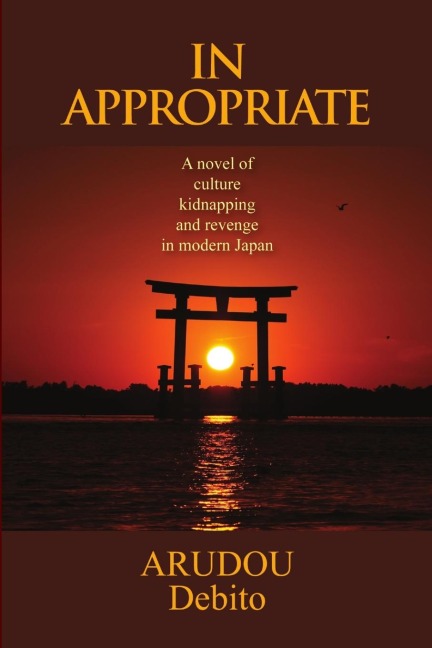 In Appropriate: A novel of culture, kidnapping, and revenge in modern Japan