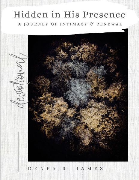 Hidden in His Presence: A Journey of Intimacy and Renewal