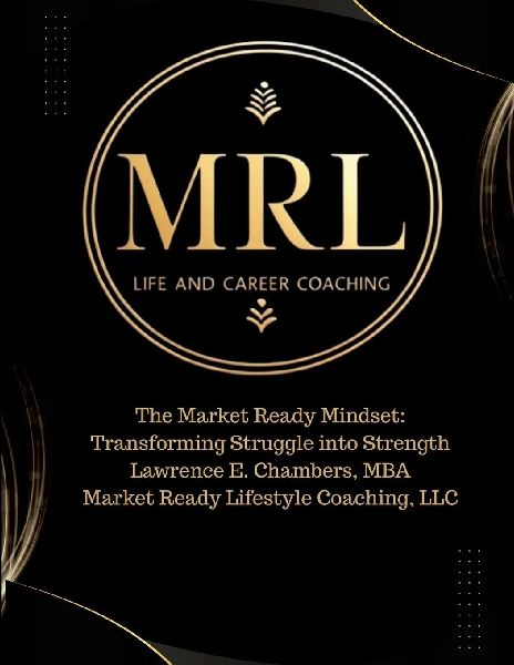 The Market Ready Mindset: Transforming Struggle into Strength