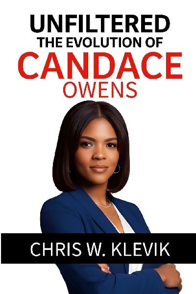 Unfiltered: THE EVOLUTION OF CANDACE OWENS - From Criticism to Cultural Icon: How a Political Rebel Challenged Groupthink, Fought Censorship, and Redefined Race and Politics