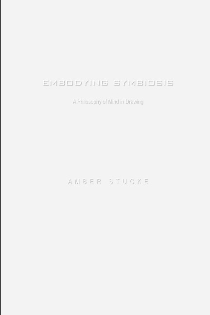 Embodying Symbiosis: A Philosophy of Mind in Drawing