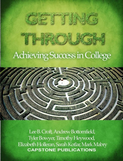 GETTING THROUGH: Achieving Success in College