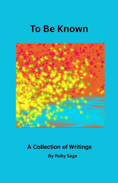 To Be Known: A Collection of Writings