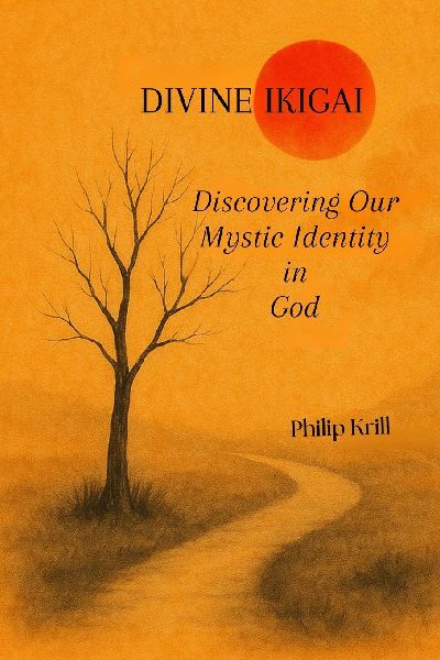 Divine IKIGAI: Discovering Our Mystic Identity in God