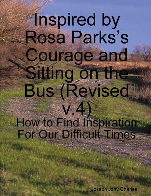 Inspired by Rosa Parkss Courage and Sitting on the Bus: (v.4)  How to Find Inspiration For Our Difficult Times