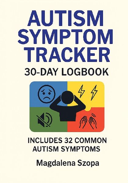 Autism Symptom Tracker: 30-day Logbook
