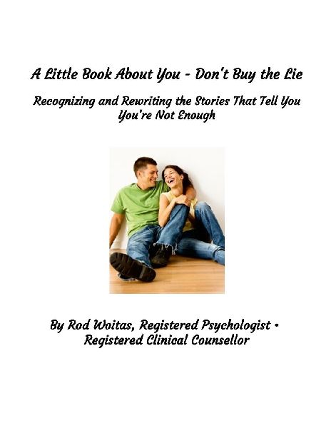 A Little Book About You - Dont Buy the Lie: Recognizing and Rewriting the Stories That Tell You Youre Not Enough