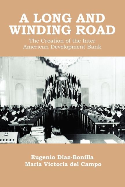 A Long and Winding Road: the Creation of the Inter American Development Bank