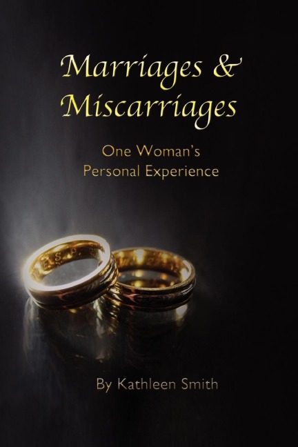 Marriages and Miscarriages: One Womans Personal Experience