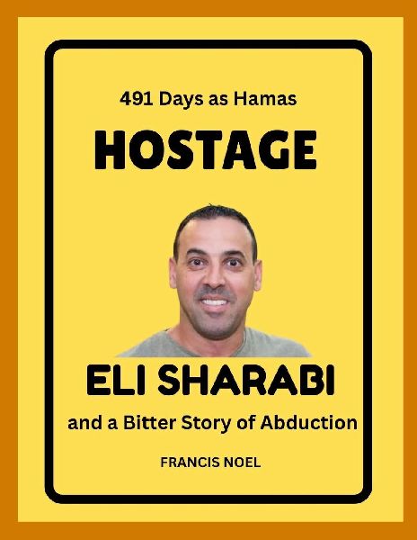 491 Days as Hamas Hostage: Eli Sharabi and a Bitter Story of Abduction