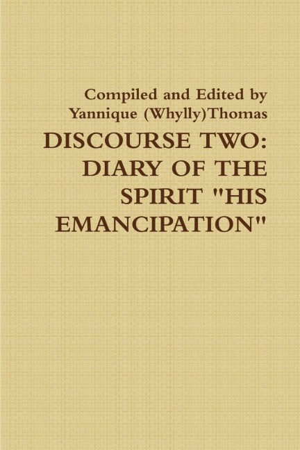 Discourse Two: Diary Of The Spirit HIS EMANCIPATION