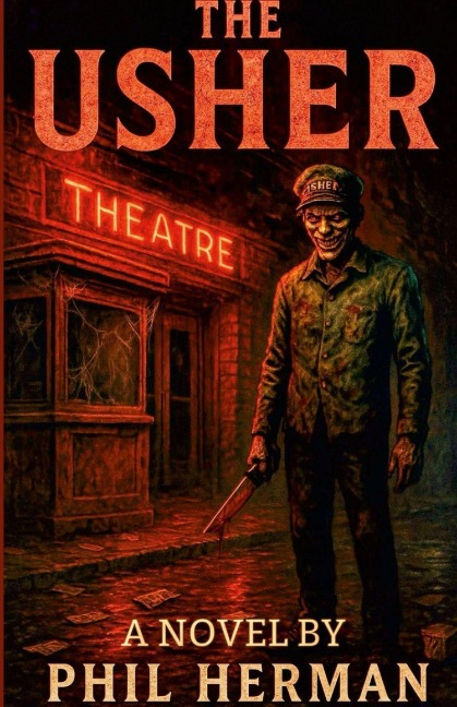 The Usher: A Novel By Phil Herman: Lulu Globally Distributed Version