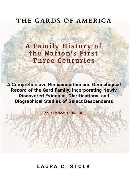 The Gards of America: A Family History of the Nations First Three Centuries