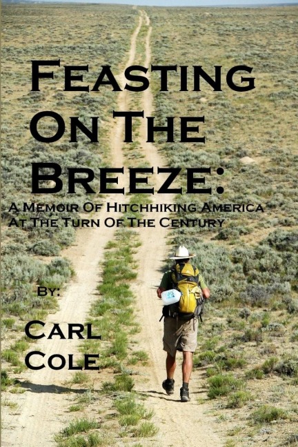 Feasting on the Breeze: A Memoir of Hitchhiking America at the Turn of the Century
