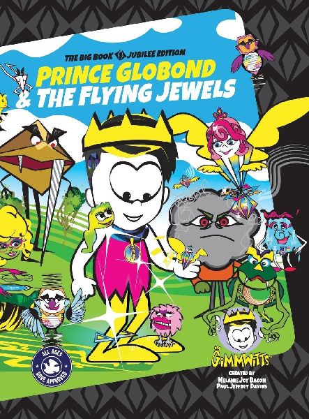 Gimmwitts: Prince Globond & The Flying Jewels - The Big Book: Can Globond Rise Above The Wastekings?